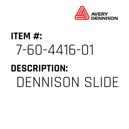 Dennison Slide - Avery-Dennison #7-60-4416-01