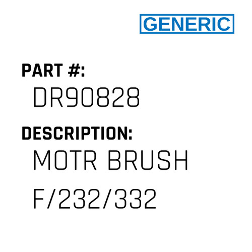 Motr Brush F/232/332 - Generic #DR90828