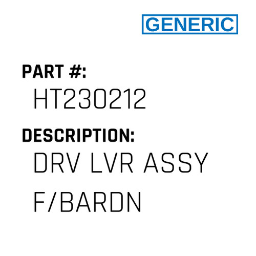 Drv Lvr Assy F/Bardn - Generic #HT230212