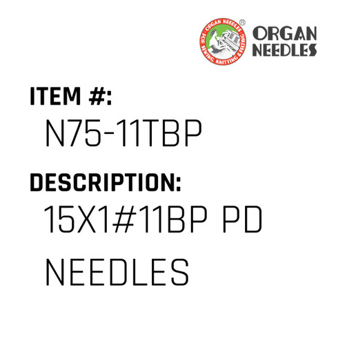 15X1#11Bp Pd Needles - Organ Needle #N75-11TBP