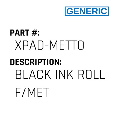 Black Ink Roll F/Met - Generic #XPAD-METTO