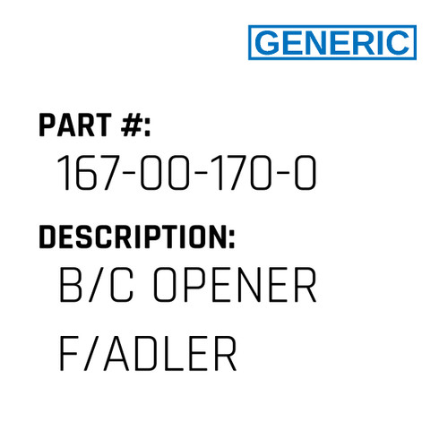 B/C Opener F/Adler - Generic #167-00-170-0