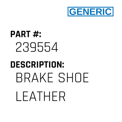 Brake Shoe Leather - Generic #239554