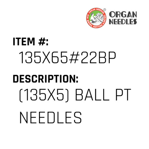 (135X5) Ball Pt Needles - Organ Needle #135X65#22BP