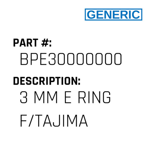 3 Mm E Ring F/Tajima - Generic #BPE30000000