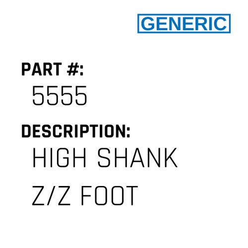 High Shank  Z/Z Foot - Generic #5555