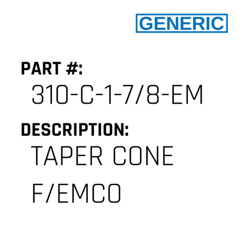 Taper Cone F/Emco - Generic #310-C-1-7/8-EMCO