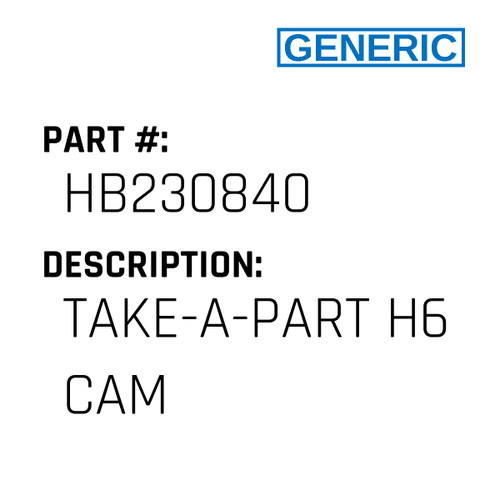 Take-A-Part H6 Cam - Generic #HB230840