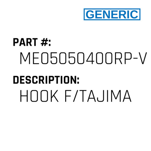 Hook F/Tajima - Generic #ME05050400RP-VAL