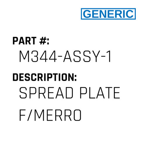 Spread Plate F/Merro - Generic #M344-ASSY-1