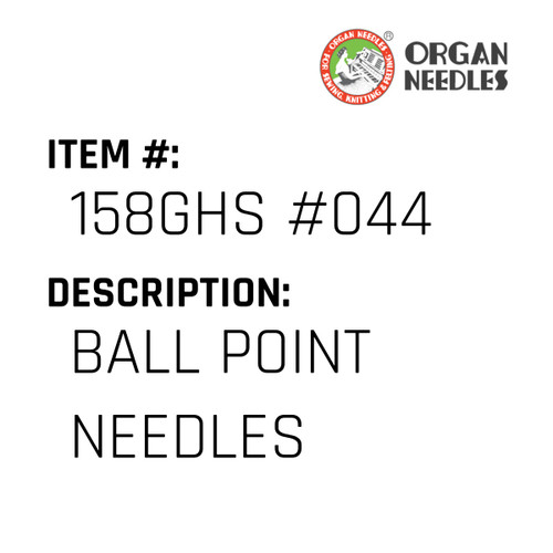 Ball Point Needles - Organ Needle #158GHS #044