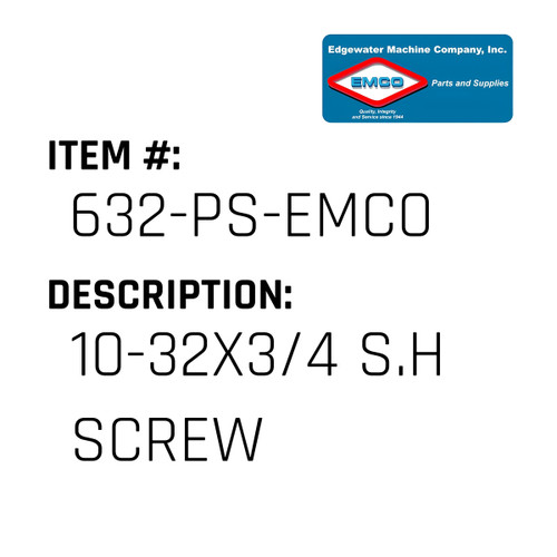 10-32X3/4 S.H Screw - EMCO #632-PS-EMCO