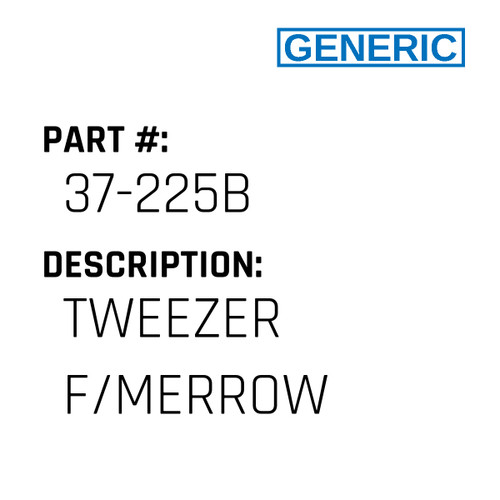 Tweezer F/Merrow - Generic #37-225B