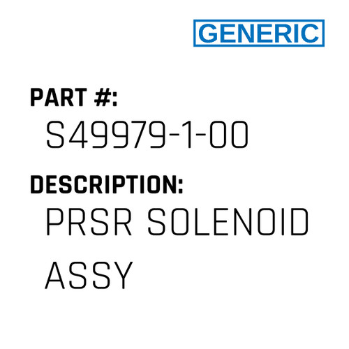 Prsr Solenoid Assy - Generic #S49979-1-00