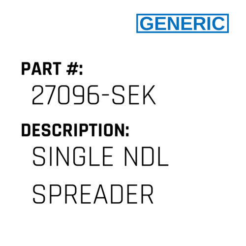 Single Ndl Spreader - Generic #27096-SEK