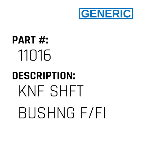 Knf Shft Bushng F/Fi - Generic #11016