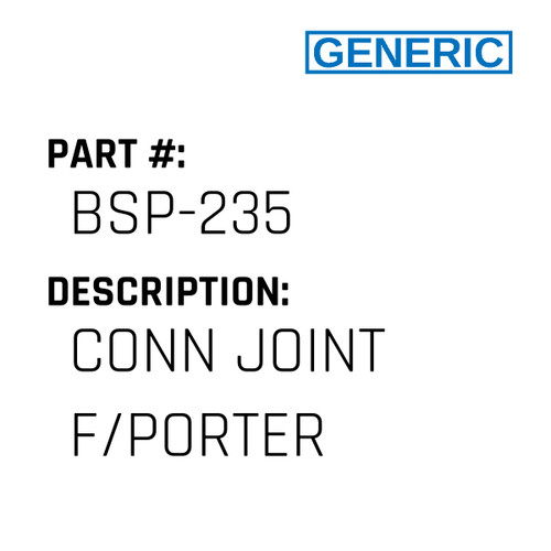 Conn Joint F/Porter - Generic #BSP-235