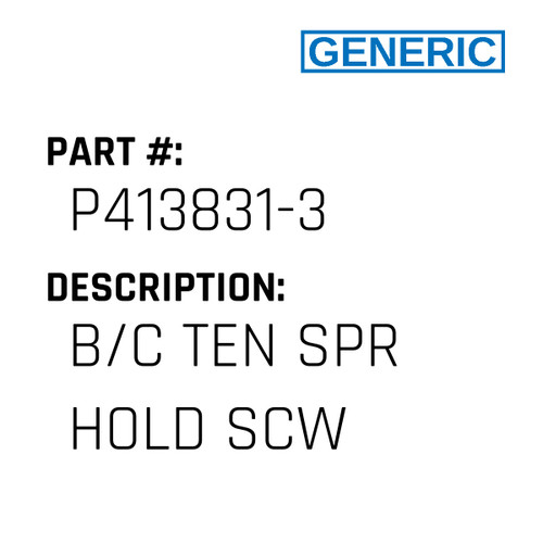 B/C Ten Spr Hold Scw - Generic #P413831-3