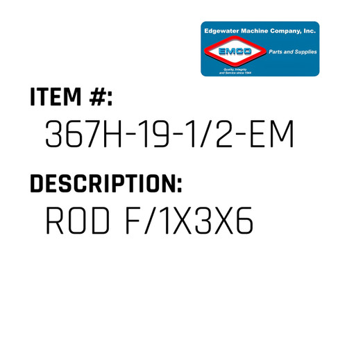 Rod F/1X3X6 - EMCO #367H-19-1/2-EMCO