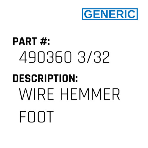 Wire Hemmer Foot - Generic #490360 3/32