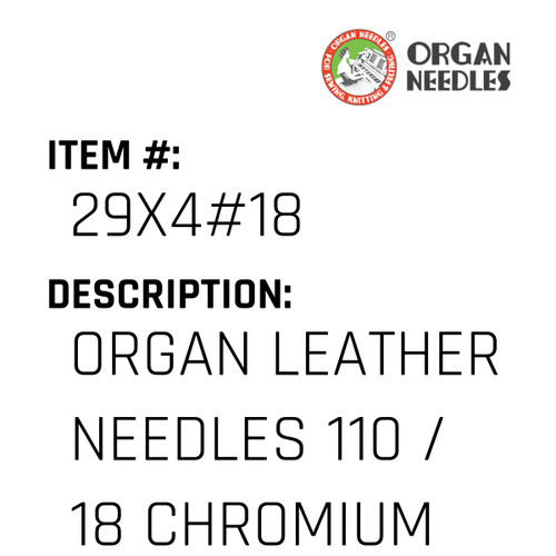 Organ Leather Needles 110 / 18 Chromium For Industrial Sewing Machines - Organ Needle #29X4#18