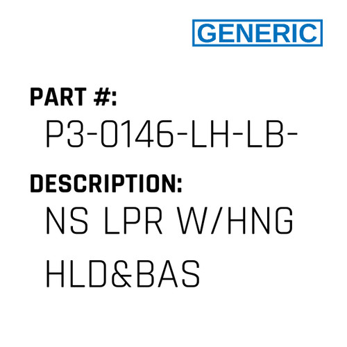 Ns Lpr W/Hng Hld&Bas - Generic #P3-0146-LH-LB-NS-H