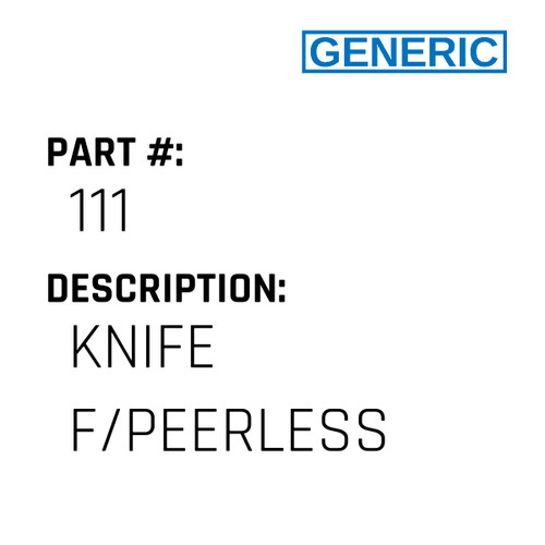 Knife F/Peerless - Generic #111