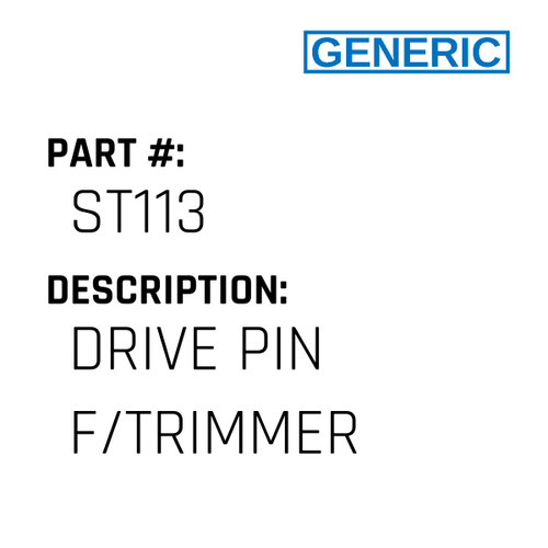 Drive Pin F/Trimmer - Generic #ST113