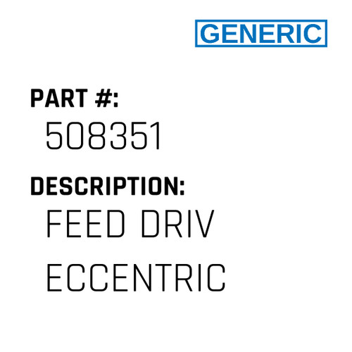 Feed Driv Eccentric - Generic #508351