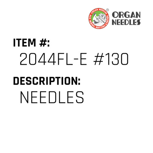 Needles - Organ Needle #2044FL-E #130