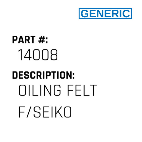Oiling Felt F/Seiko - Generic #14008