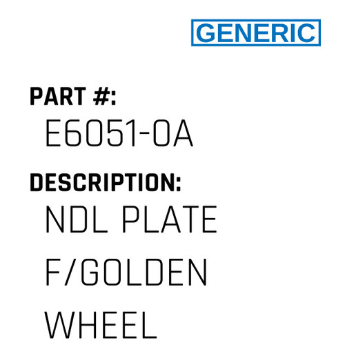 Ndl Plate F/Golden Wheel - Generic #E6051-0A