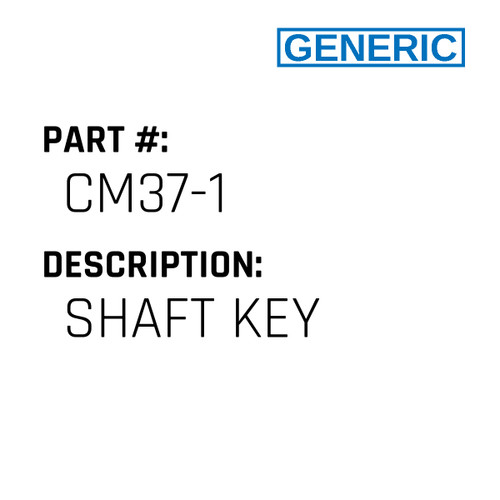 Shaft Key - Generic #CM37-1