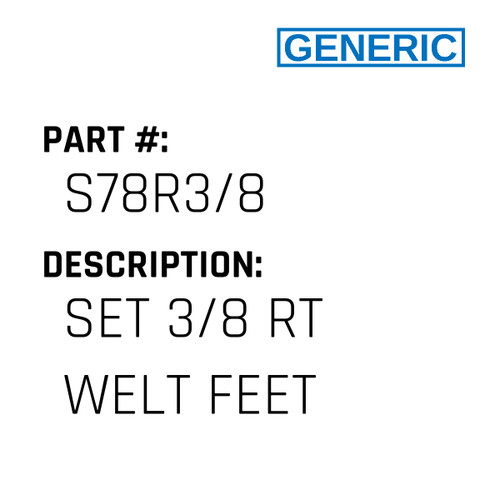 Set 3/8 Rt Welt Feet - Generic #S78R3/8