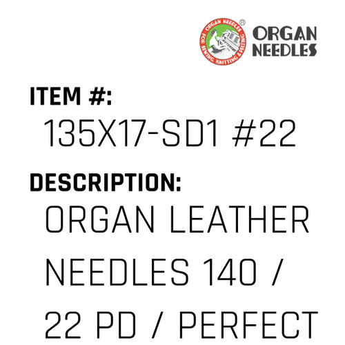 Organ Leather Needles 140 / 22 Pd / Perfect Durabilty Titanium For Industrial Sewing Machines - Organ Needle #135X17-SD1 #22PD