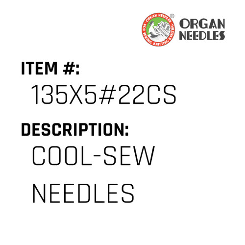 Cool-Sew Needles - Organ Needle #135X5#22CS