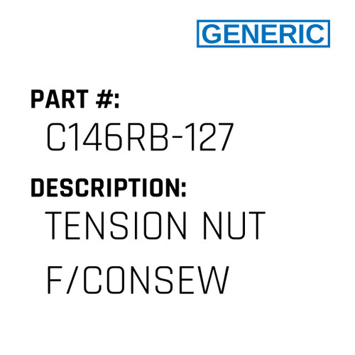 Tension Nut F/Consew - Generic #C146RB-127