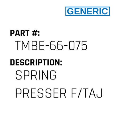 Spring Presser F/Taj - Generic #TMBE-66-075