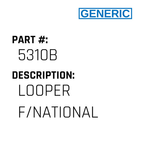 Looper F/National - Generic #5310B Looper F/National - Generic #5310B