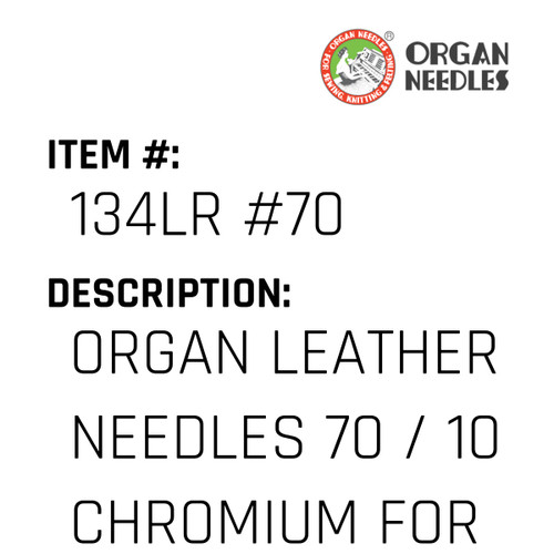 Organ Leather Needles 70 / 10 Chromium For Industrial Sewing Machines - Organ Needle #134LR #70