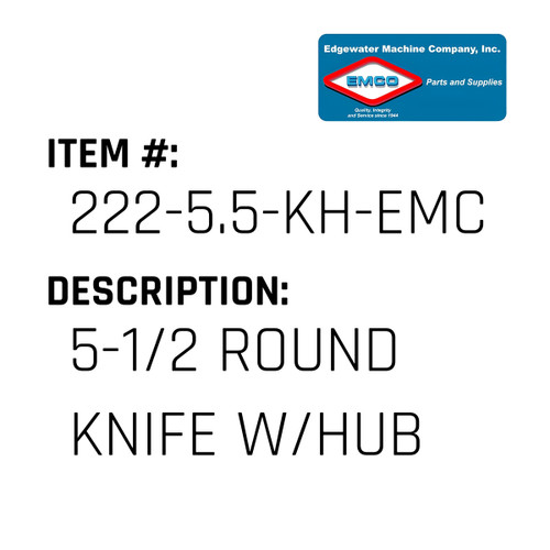 5-1/2 Round Knife W/Hub - EMCO #222-5.5-KH-EMCO