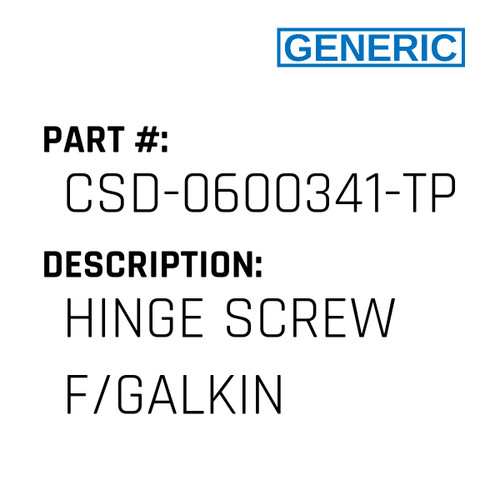 Hinge Screw F/Galkin - Generic #CSD-0600341-TP