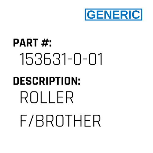 Roller F/Brother - Generic #153631-0-01