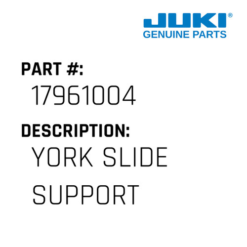 York Slide Support - Juki #17961004 Genuine Juki Part