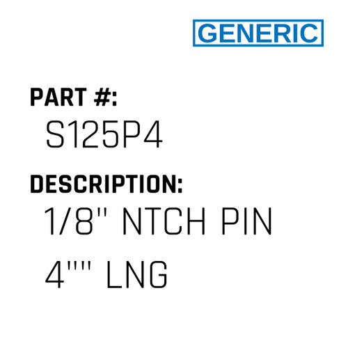 1/8" Ntch Pin 4"" Lng - Generic #S125P4