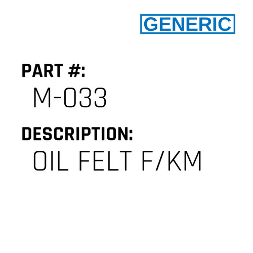 Oil Felt F/Km - Generic #M-033