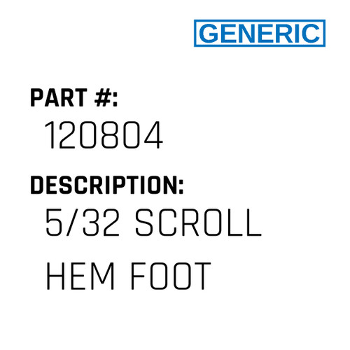 5/32 Scroll Hem Foot - Generic #120804