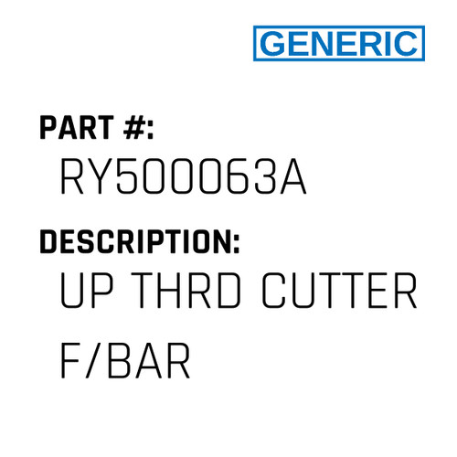 Up Thrd Cutter F/Bar - Generic #RY500063A