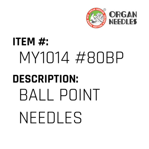 Ball Point Needles - Organ Needle #MY1014 #80BP