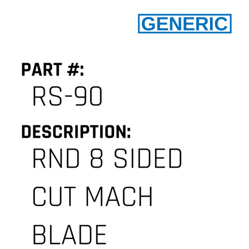 Rnd 8 Sided Cut Mach Blade - Generic #RS-90